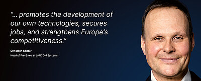 Image for the LANCOM campaign “Digital Sovereignty”: A white quote about what Digital Sovereignty means to a LANCOM employee is displayed on a dark blue background, with a portrait photo of the person next to it. The quote reads: “...promotes the development of our own technologies, secures jobs, and strengthens Europe's competitiveness,” by Christoph Spitzer, Head of Pre-Sales at LANCOM Systems. On the right is a portrait of Christoph Spitzer, a middle-aged man with brown eyes, dark hair, and a friendly smile.